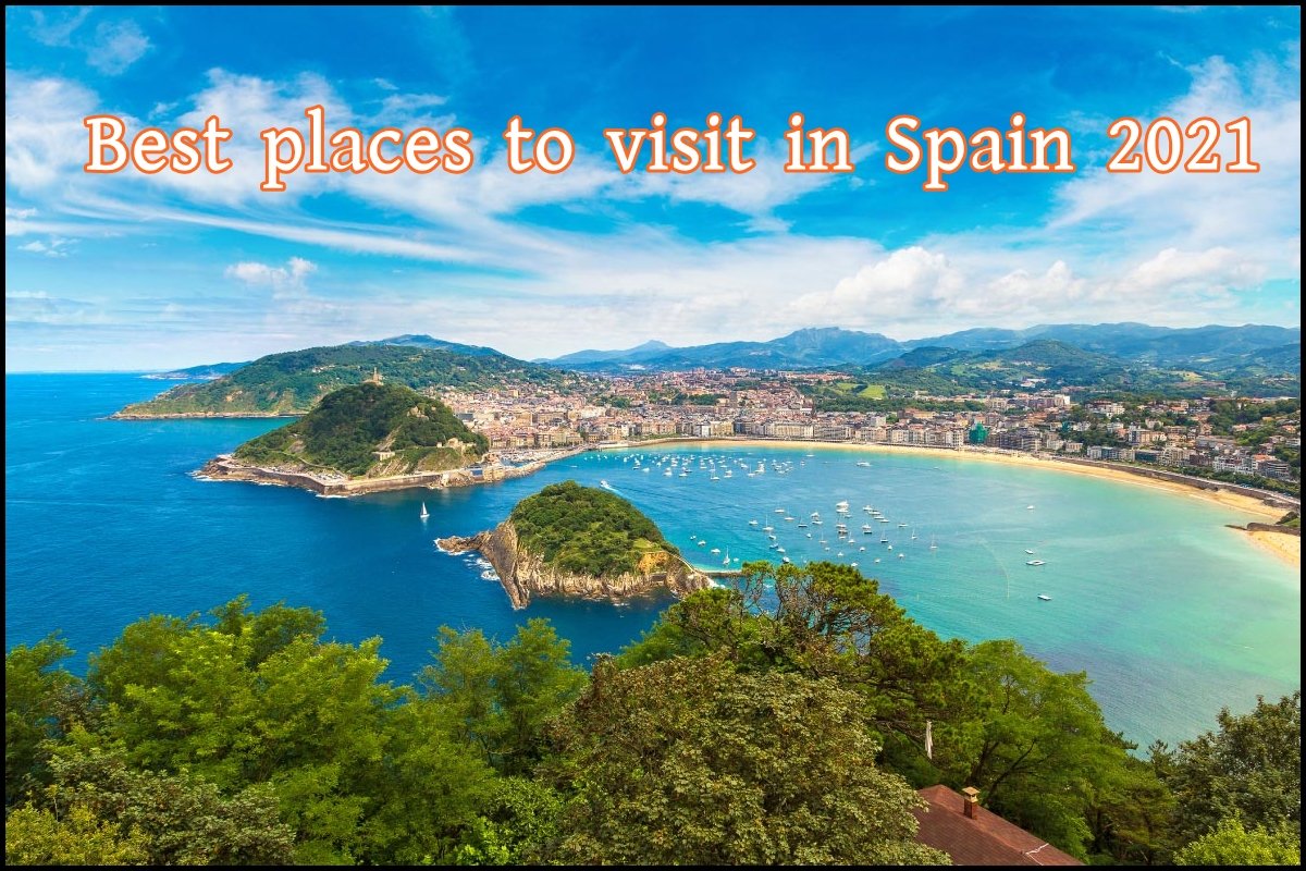 Best places to visit in Spain 2021